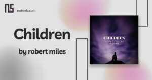 دانلود نت آهنگ children از رابرت مایلز