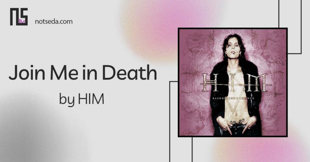 نت آهنگ join me in death - him