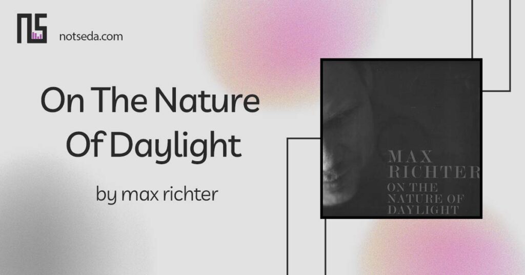 نت آهنگ مکس ریچتر on the nature of daylight